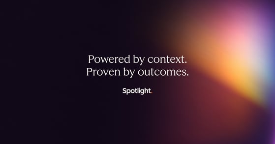 Powered by context. Proven by outcomes.